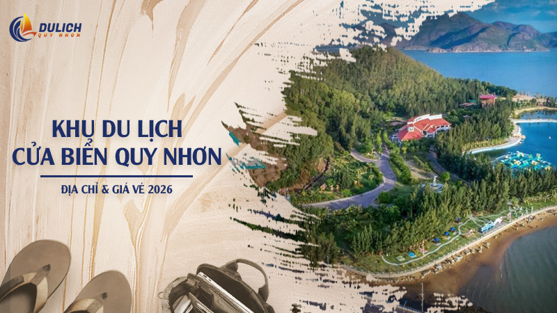 Khu Du Lịch Cửa Biển Quy Nhơn: Địa Chỉ & Giá Vé 2026