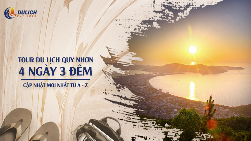 Tour Quy Nhơn 4 Ngày 3 Đêm Trọn Gói: Lịch Trình & Giá Chi Tiết