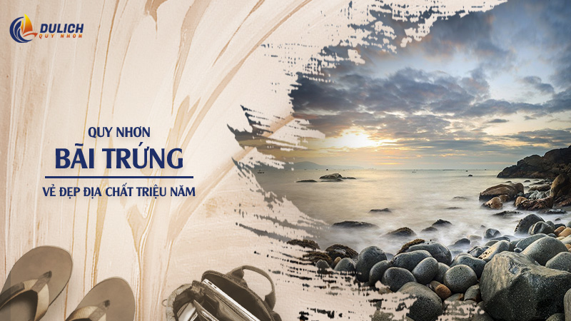 Check-in Bãi Trứng Quy Nhơn: Địa Chỉ & Giá Vé 2026