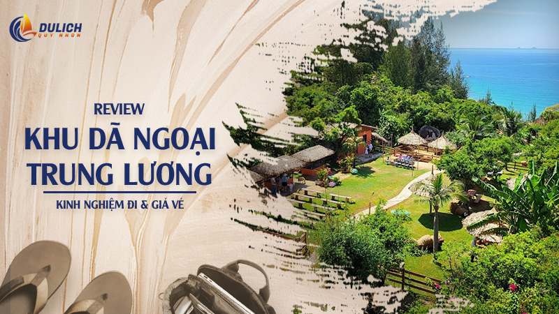Review Khu Dã Ngoại Trung Lương: Kinh Nghiệm Đi & Giá Vé
