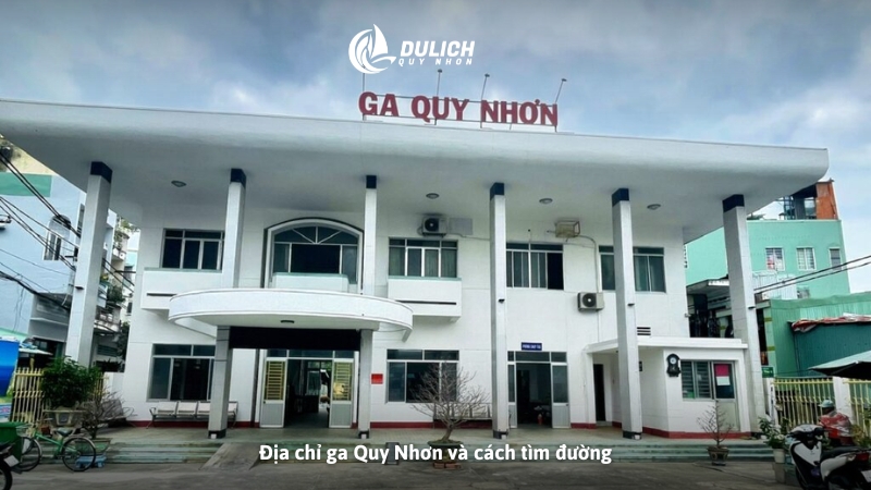 Địa chỉ ga Quy Nhơn và cách tìm đường