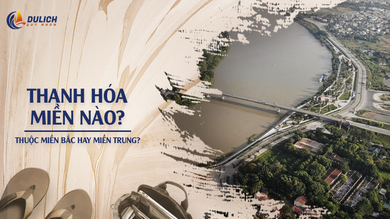 Thanh Hóa Miền Nào? Thuộc Miền Bắc Hay Miền Trung?