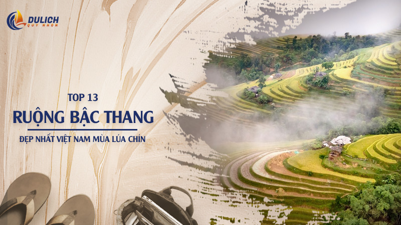 Top 13 Ruộng Bậc Thang Đẹp Nhất Việt Nam Mùa Lúa Chín