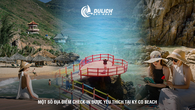 Một số địa điểm check-in được yêu thích tại Kỳ Co Beach