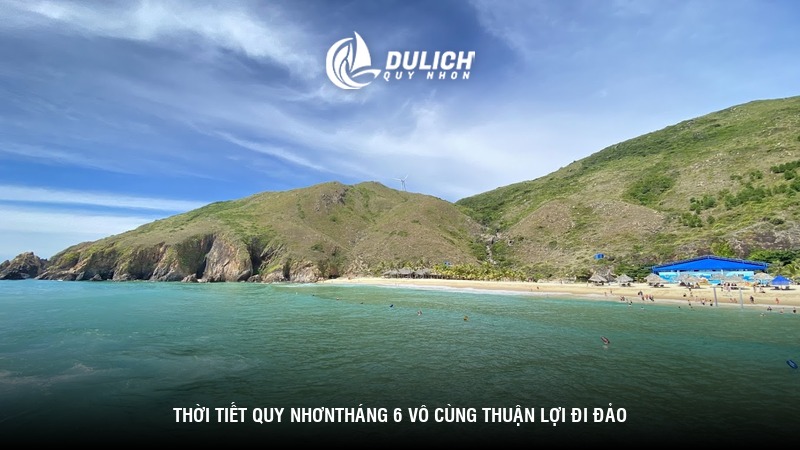 Thời tiết quy nhơn tháng 6 vô cùng thuận lợi đi đảo