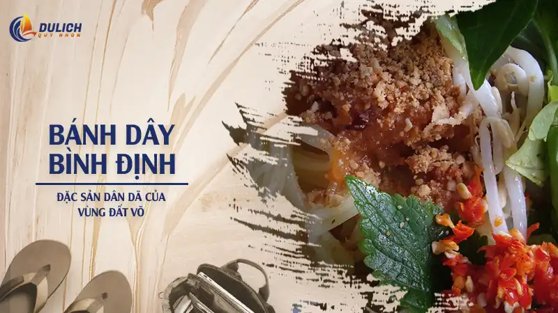Bánh Dây Bình Định: Đặc Sản Dân Dã Của Vùng Đất Võ