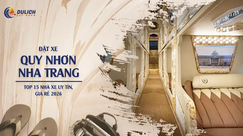 Đặt Xe Quy Nhơn Nha Trang: Top 15 Nhà Xe Uy Tín, Giá Rẻ 2026