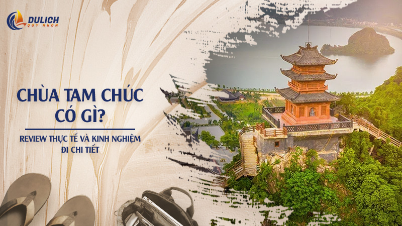 Chùa Tam Chúc Có Gì? Review Thực Tế và Kinh Nghiệm Đi Chi Tiết