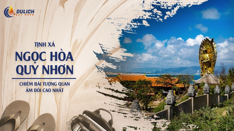 Tịnh Xá Ngọc Hòa Quy Nhơn - Chiêm Bái Tượng Quan Âm Đôi Cao Nhất