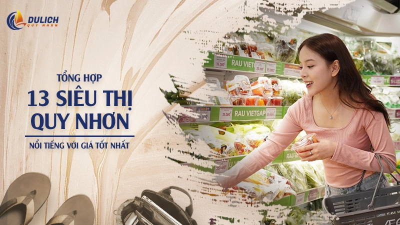 Tổng Hợp 13 Siêu Thị Quy Nhơn Nổi Tiếng Với Giá Tốt Nhất