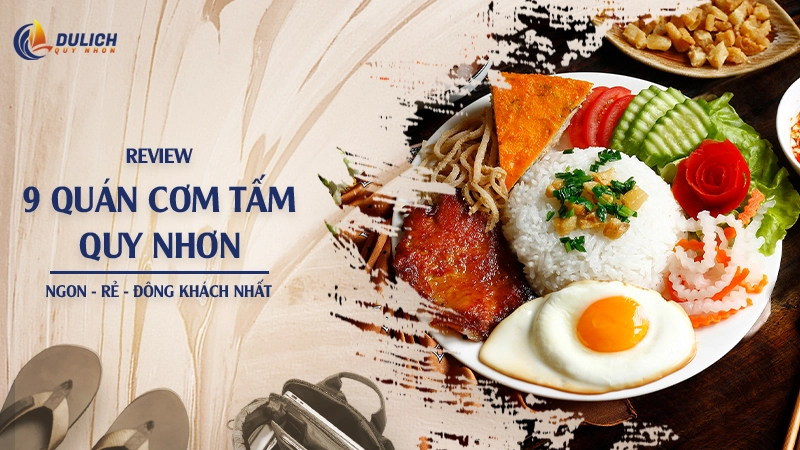 Review 9 Quán Cơm Tấm Quy Nhơn Ngon - Rẻ - Đông Khách Nhất